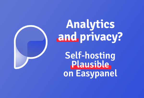 Cover image for Martijn's article titled 'Analytics and privacy by self-hosting Plausible on Easypanel'